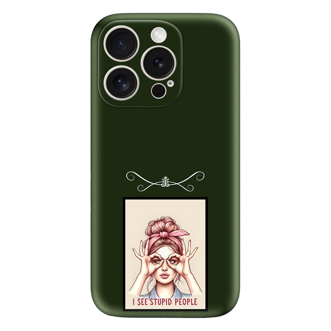Sassy Statement – Dark Green ‘I See Stupid People’ iPhone Case